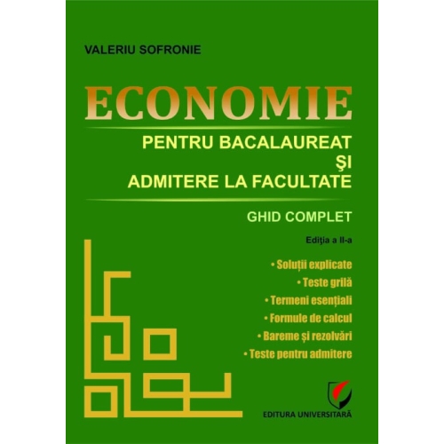Economie pentru bacalaureat si admitere la facultate. Ghid complet, editia 2 - Valeriu Sofronie