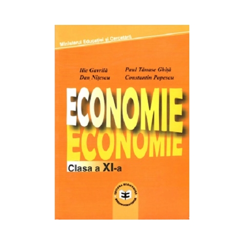 Economie. Manual pentru clasa a 11-a - Ilie Gavrila Economie Clasa 11 Economica Preuniversitaria