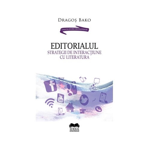 Editorialul. Strategii de interactiune cu literatura - Dragos Bako