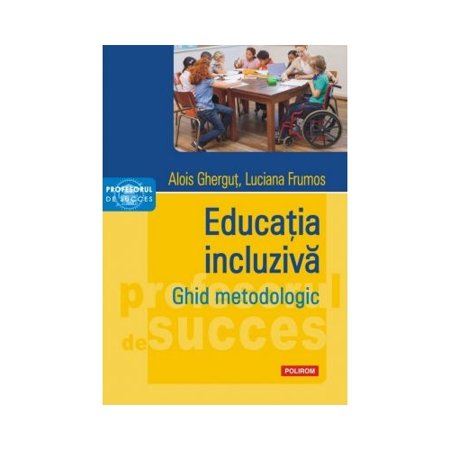Educatia incluziva. Ghid metodologic - Alois Ghergut, Luciana Frumos
