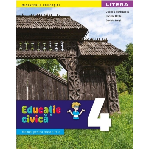 Educatie civica. Manual. Clasa a IV-a - Gabriela Barbulescu, Daniela Besliu, Daniela Ionita