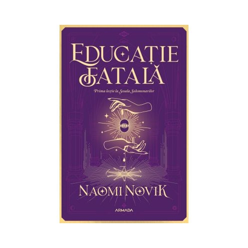 Educatie fatala - Naomi Novik