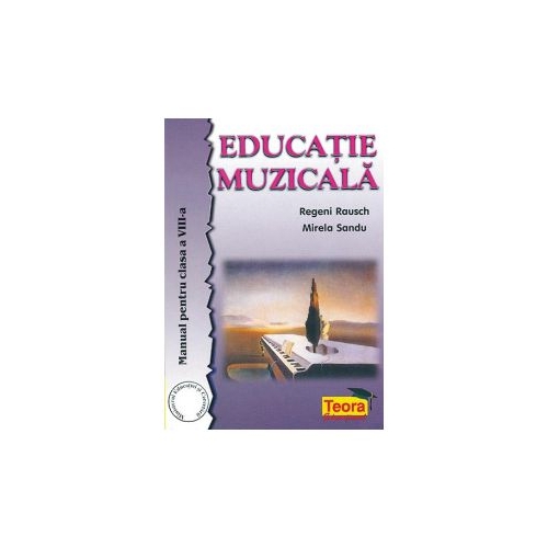 Manual Educatie Muzicala pentru clasa a 8-a - Regeni Rausch