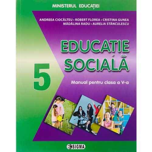 Educatie sociala, manual pentru clasa a V-a - Andreea Ciocalteu, Editura Sigma, Manuale Educatie sociala Clasa 5