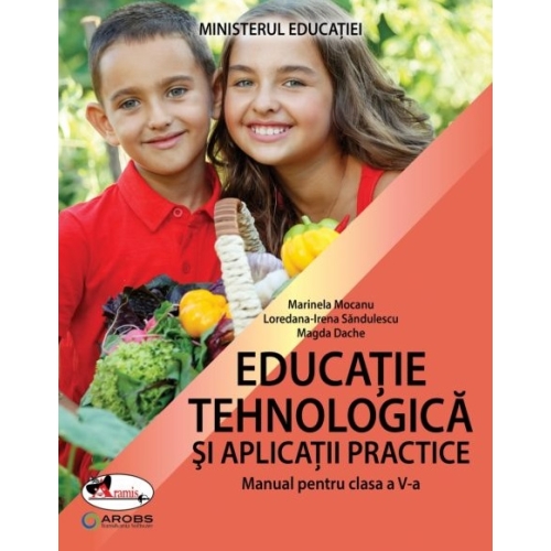 Educatie tehnologica si aplicatii practice, manual pentru clasa a V-a. Contine si editia digitala - Marinela Mocanu, editura Aramis