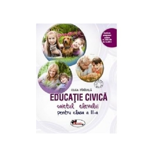 Educatie civica. Caietul elevului pentru clasa a -III-a - Olga Paraiala, editura Aramis