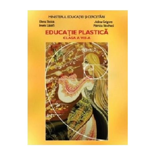 Educatie Plastica. Manual pentru clasa a 8-a - Adina Grigore, Elena Stoica, Imets Laszlo, Patricia Stocheci Educatie plastica Clasa 8 ARS LIBRI grupdzc
