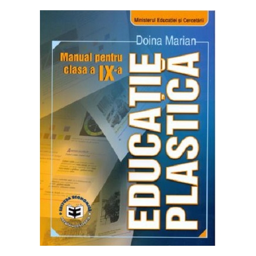Educatie plastica. Manual pentru clasa a IX-a - Doina Marian. Editura Economica Preuniversitaria, Manuale de Clasa 9
