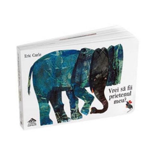 Vrei sa fii prietenul meu? - Eric Carle