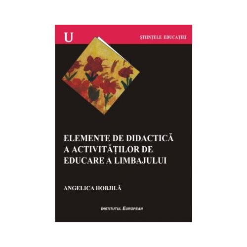 Elemente de didactica a activitatilor de educare a limbajului - Angelica Hobjila