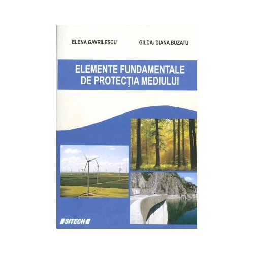 Elemente fundamentale de protectia mediului - Elena Gavrilescu, Gilda Diana Buzatu
