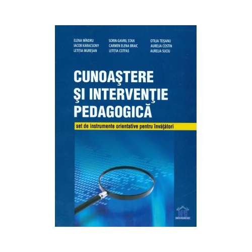 Cunoastere si interventie pedagogica. Set de instrumente orientative pentru invatatori - Elena Mandru