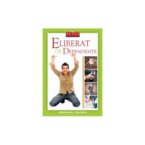 Eliberat de dependente (carte + DVD) - Rafael Escandon si Cesar Galvez
