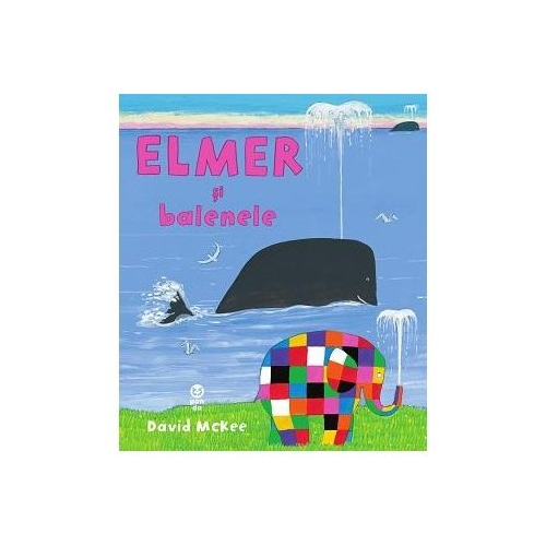 Elmer si balenele - David McKee. Traducere de Luminita Gavrila