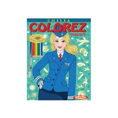 Emilia. Colorez meserii - Petru Ghetoi, editura Casa Povestilor