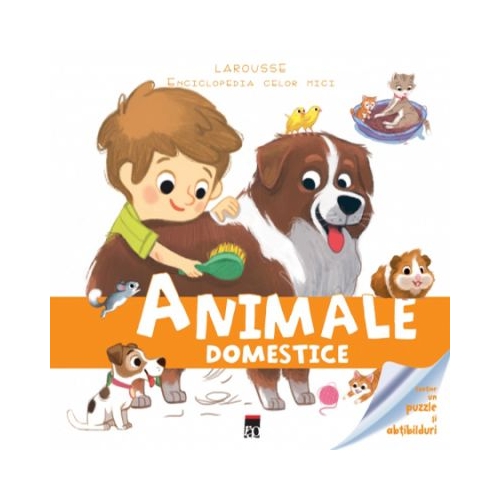 Enciclopedia celor mici. Animale domestice - Larousse