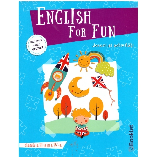 English for Fun â€“ Jocuri si activitati pentru clasele a III-a si a IV-a, editura Booklet