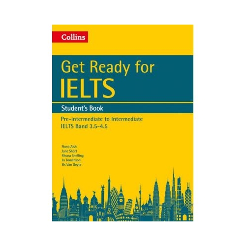 English for IELTS. Get Ready for IELTS. Student’s Book, IELTS 3. 5+ (A2+) - Fiona Aish, Jane Short