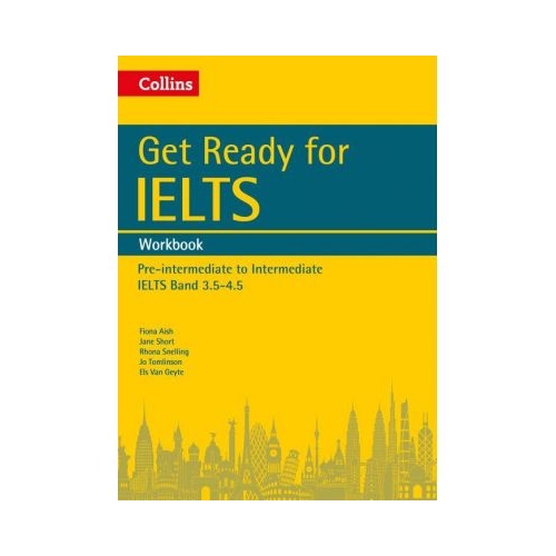 English for IELTS. Get Ready for IELTS. Workbook, IELTS 3. 5+ (A2+) - Fiona Aish, Jane Short. Manuale auxiliare in limba engleza, editura Collins
