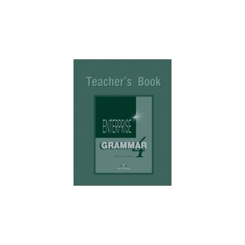 Enterprise Grammar 4, Teachers Book. Curs de limba engleza pentru clasa VIII - Jenny Dooley