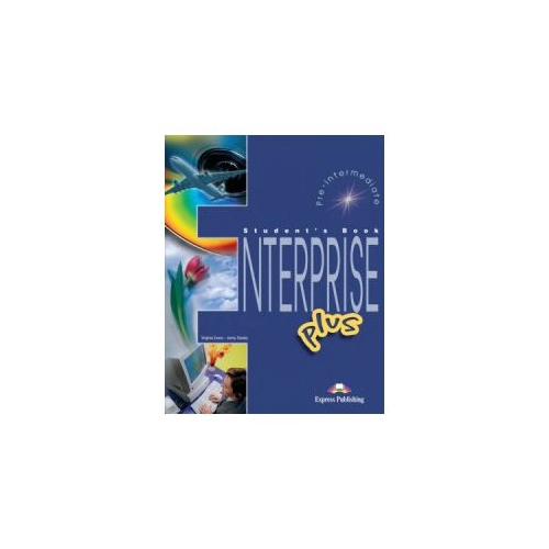 Enterprise Plus, Pre-Intermediate, Student's Book, Curs de limba engleza - Virginia Evans, Jenny Dooley Carte Scolara EXPRESS PUBLISHING grupdzc