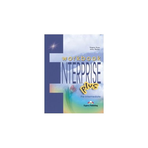 Enterprise Plus, Pre-Intermediate, Workbook, Caietul elevului pentru limba engleza - Virginia Evans, Jenny Dooley