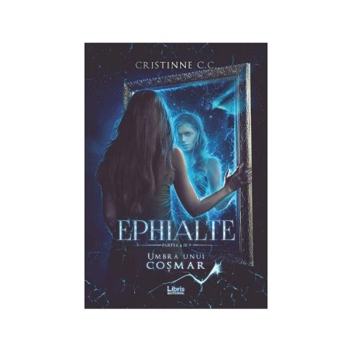 Ephialte. Umbra unui cosmar - Cristinne C. C.