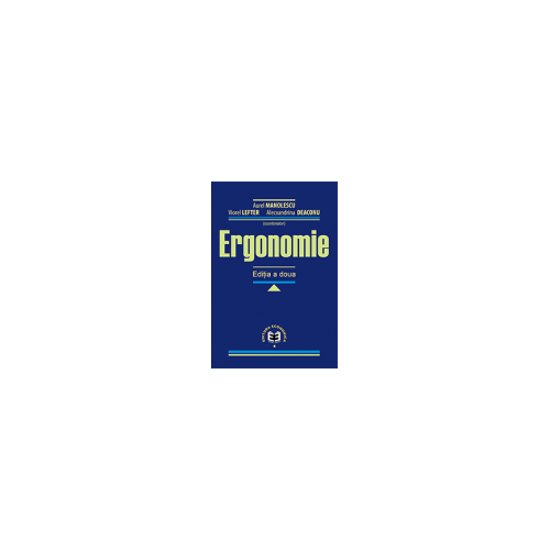 Ergonomie. Editia II - Aurel Manolescu, Viorel Lefter, Alecxandrina Deaconu