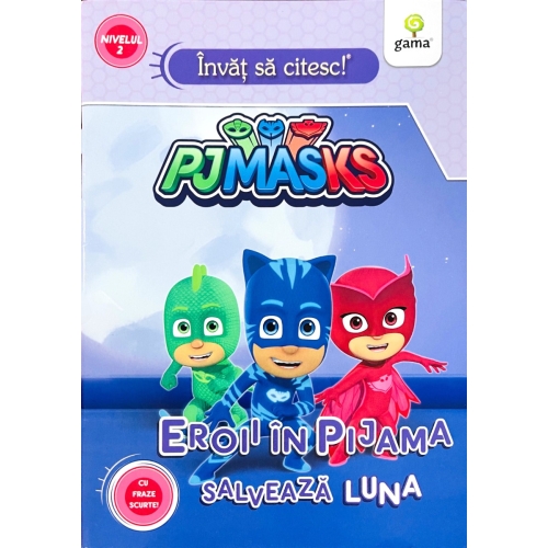 Invat sa citesc! Nivelul 2. Eroii in pijama salveaza Luna