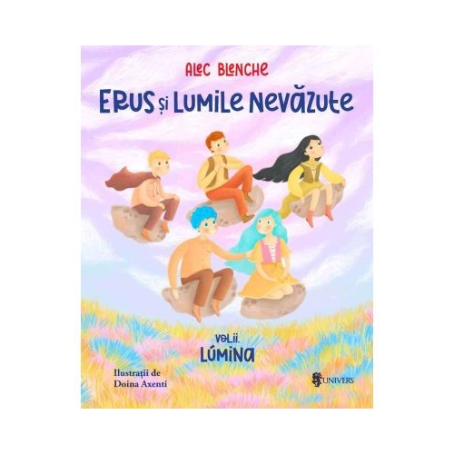 Erus si Lumile Nevazute. 2 Lumina - Alec Blenche