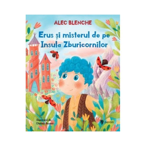 Erus si misterul de pe Insula Zburicornilor - Alec Blenche, Doina Axenti