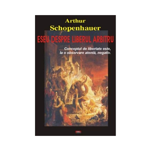 Eseu despre liberul arbitru – Arthur Schopenhauer