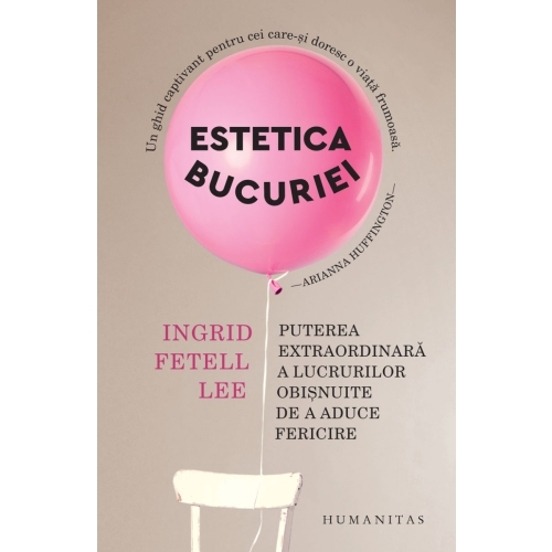 Estetica bucuriei - Ingrid Fetell Lee