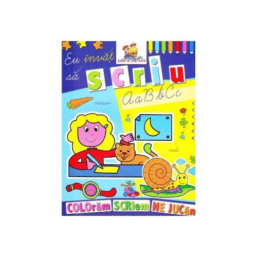 Eu invat sa scriu - Coloram, scriem, ne jucam