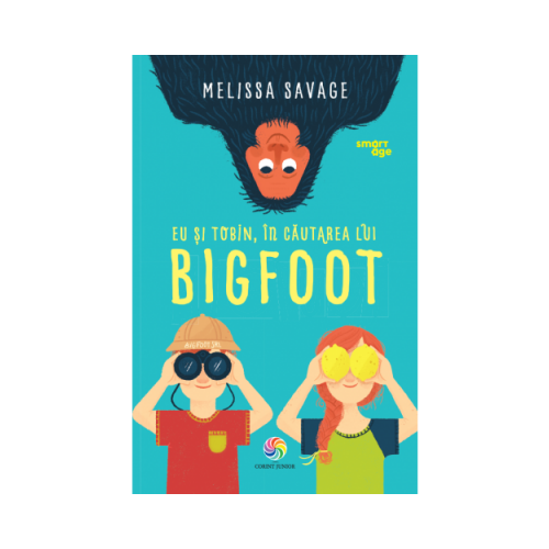Eu si Tobin, in cautarea lui Bigfoot - Melissa Savage, editura Corint