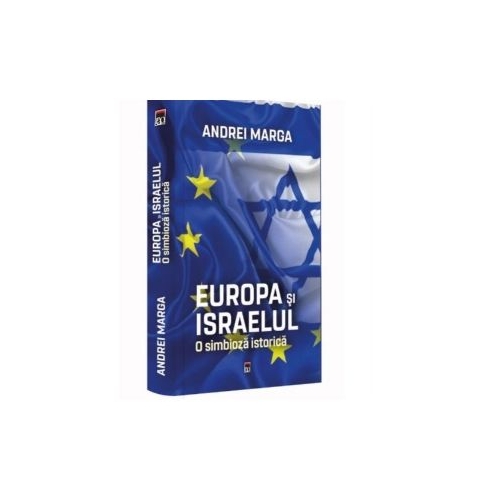 Europa si Israelul. O simbioza istorica - Andrei Marga