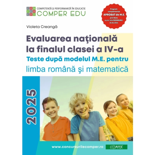 Evaluarea nationala la sfarsitul clasei a 4-a. Teste dupa modelul M. E. pentru limba si literatura romana si matematica - Violeta Creanga
