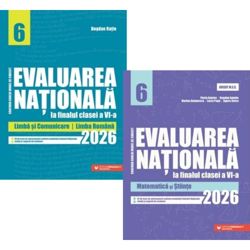 Pachet 2 carti Evaluarea Nationala 2026 clasa a 6-a Matematica si Stiinte si Limba si comunicare Limba romana - Bogdan Ratiu Bogdan Antohe