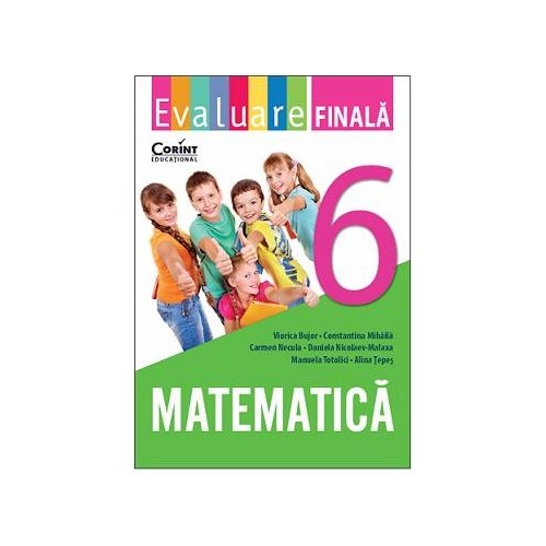 Evaluare finala. Matematica clasa a VI-a - Viorica Bujor
