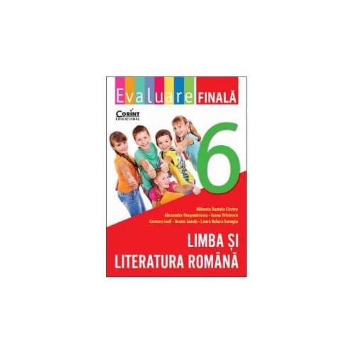 Evaluare finala. Limba si literatura romana clasa a VI-a - Mihaela D. Cristea, editura Corint