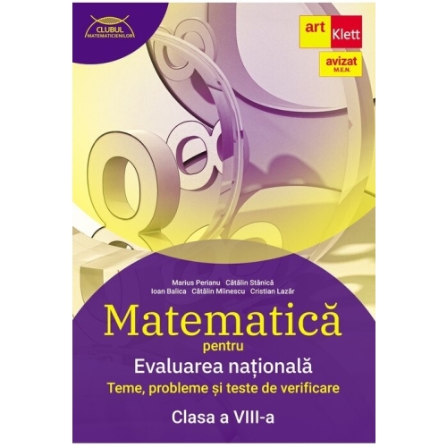 Evaluarea nationala Matematica. Clasa 8 Clubul matematicienilor - Marius Perianu