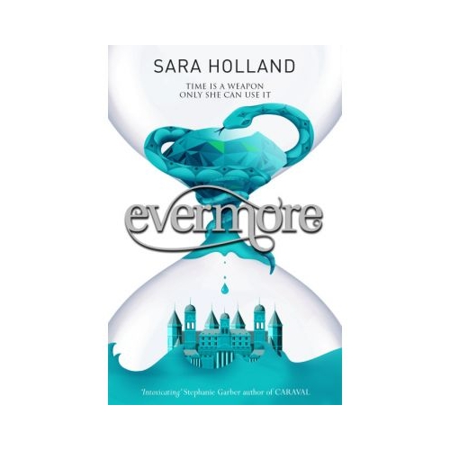 Everless: Evermore - Sara Holland