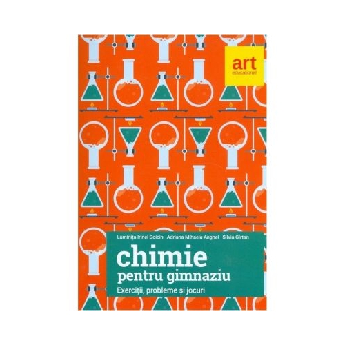 Exercitii, probleme si jocuri de chimie pentru gimnaziu - Luminita Irinel Doicin, editura Art Grup