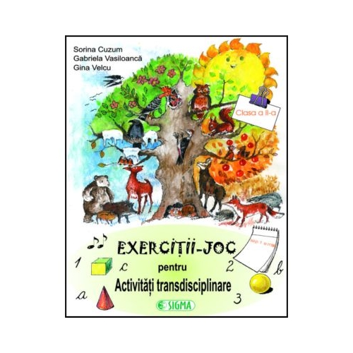 Exercitii-joc pentru activitati transdisciplinare (cls. a II-a) - Sorina Cuzum, Ed. Sigma, Auxiliare Arte vizuale si abilitati practice Clasa 2