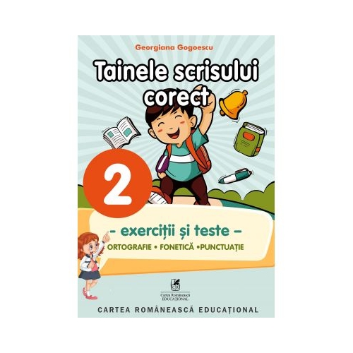 Exercitii si teste clasa a II-a. Ortografie, tainele scrisului corect - Georgiana Gogoescu, editura Cartea Romaneasca Educational