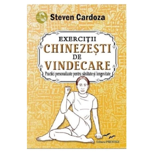 Exercitii Chinezesti De Vindecare - Steven Cardoza Carti diverse Prestige grupdzc