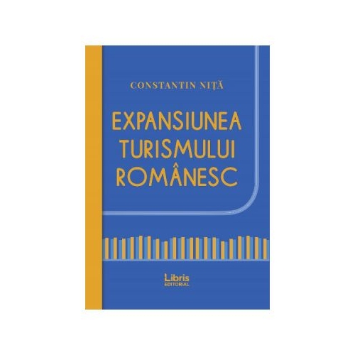 Expansiunea turismului romanesc - Constantin Nita