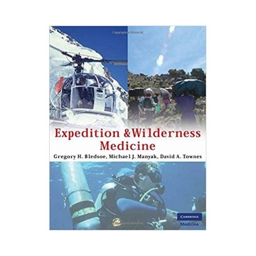 Expedition and Wilderness Medicine - Gregory H. Bledsoe, Michael J. Manyak, David A. Townes