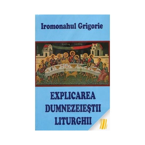 Explicarea dumnezeiestii liturghii - ierom. Grigorie