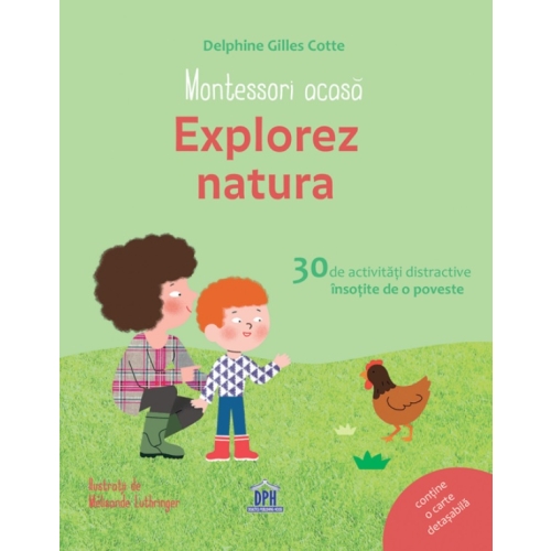 Montessori acasa. Explorez natura - Delphine Gilles Cotte, editura Didactica Publishing House